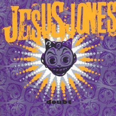 Jesus jones doubt - jones:,
